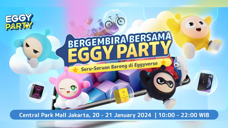Event Eggy Party Akan Hadir di Central Park Mall, Jakarta